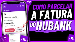 COMO PARCELAR A FATURA DO CARTÃO NUBANK [upl. by Anoyk]