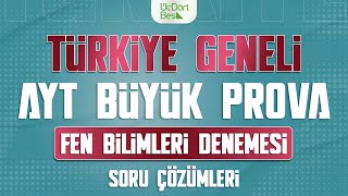 ÃœÃ‡ DÃ–RT BEÅ YAYINLARI TÃœRKÄ°YE GENELÄ° AYT BÃœYÃœK PROVA  FEN BÄ°LÄ°MLERÄ° Ã‡Ã–ZÃœMLERÄ° [upl. by Leslee]