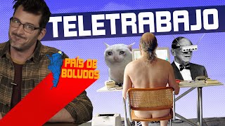 TELETRABAJO  Pais de Boludos  PDB [upl. by Viguerie]