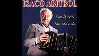 ISACO ABITBOL  Don Isaco hay uno solo [upl. by Sidnac]