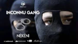 Inconnu Gang  IPKG Nèkènimenotte officiel [upl. by Fi]