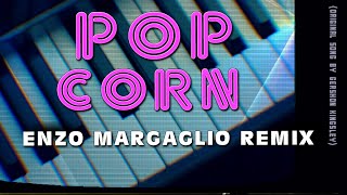 Popcorn  Original Song by Gershon Kingsley Enzo Margaglio Remix [upl. by Ahseen485]