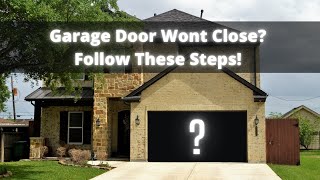 Garage Door Wont Close  Follow These Steps [upl. by Mcclure361]