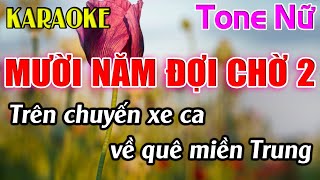 Mười Năm Đợi Chờ 2 Karaoke Tone Nữ  Fm  Karaoke Dễ Hát  Beat Mới [upl. by Oliy]