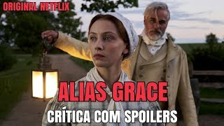 Alias Grace  Crítica com Spoilers  Netflix Original [upl. by Nylcoj840]