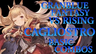 【GBVSR】グランブルーファンタジーヴァーサス ライジング カリオストロ 基本 コンボ【 GRANBLUE FANTASY VS RISING CAGLIOSTRO BASIC COMBOS 】 [upl. by Mccord]