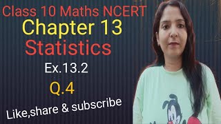 Class 10 Maths Chapter 13Statistics ex132 Q4 NCERT CBSE [upl. by Nylacaj]