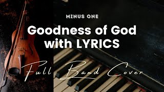 Goodness of God  Key of D  Karaoke  Minus One with LYRICS  Full Band Cover [upl. by Maggio]