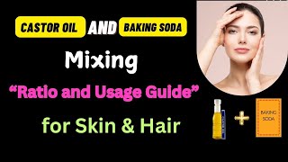 Castor Oil and Baking Soda Mixing Ratio and Usage Guide for Skin amp Hair [upl. by Levana]