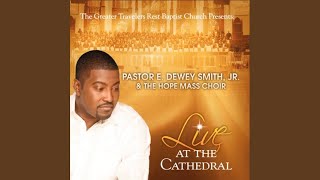 Call Him  Pastor E Dewey Smith Jr and The Hope Mass Choir [upl. by Lerrehs]