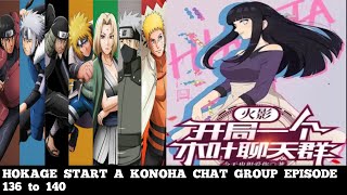 HOKAGE START A KONOHA CHAT GROUP EPISODE 136 to 140 [upl. by Inilahs993]