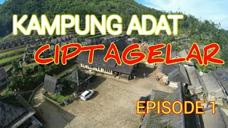 KAMPUNG ADAT CIPTAGELAR  EPISODE I  SWASEMBADA PANGAN 90 TAHUN  BINGKAI DESA [upl. by Kitty998]