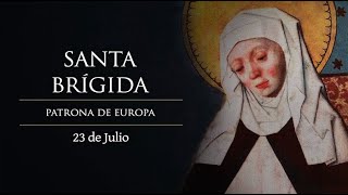 JULIO 23  SANTA BRIGIDA EL SANTO DEL DIA [upl. by Rollie]