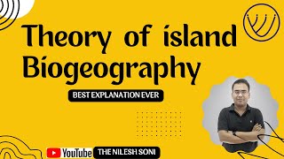 THEORY OF ISLAND BIOGEOGRAPHY  CSIR UGC NET  GATE ECOLOGY [upl. by Nasya]