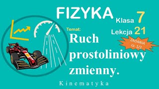 Ruch Prostoliniowy Zmienny  rozwiązywanie zadań Fizyka Klasa 7 Lekcja 21 część 12 [upl. by Derby]