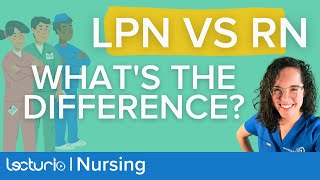 Licensed Practical Nurse LPN vs Registered Nurse RN  Whats the difference  Lecturio Nursing [upl. by Whalen]