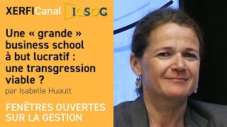 Une « grande » business school à but lucratif  une transgression viable  Isabelle Huault [upl. by Mason]