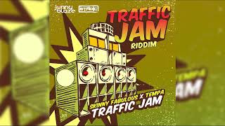 Skinny Fabulous x Tempa  Traffic Jam Traffic Jam Riddim [upl. by Hochman]