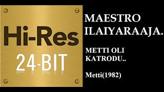 Metti Oli Kaatrodu24Bit Hires I I Metti1982 I I Ilaiyaraaja I I Ilaiyaraaja amp S Janaki [upl. by Richards]