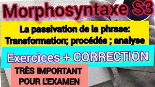 Morphosyntaxe S3LA phrase PASSIVETRANSFORMATION ET PROCÉDÉS DE PASSIVATION EXERCICES CORRECTION [upl. by Anoif]