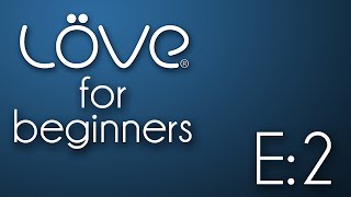 LÖVE For Beginners E02 Installing an IDE Atom [upl. by Appledorf]