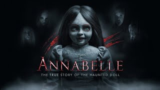 Annabelle The True Story Behind the Haunted Doll [upl. by Atled]