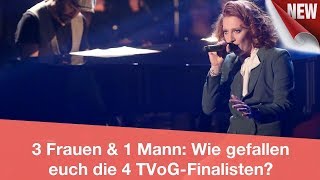 3 Frauen amp 1 Mann Wie gefallen euch die 4 TVoGFinalisten  CELEBRITIES und GOSSIP [upl. by Notsgnal]