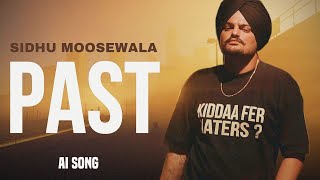 PAST  SIDHU MOOSEWALA AI VOICE  GURI LAHORIA  MUSIC IRON BEATZ [upl. by Heller]