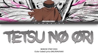 Bungou Stray Dogs Season 5  Opening FULL “Tetsu No Ori” By Granrodeo Lyrics [upl. by Errick314]