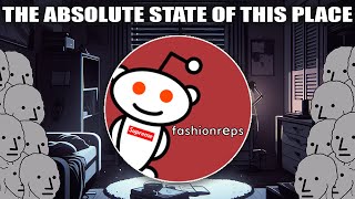 The Absolute State of rFashionReps [upl. by Ailuj524]