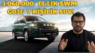 SWM G03F 7 KİŞİLİK SUV İNCELEME 1060000 TLLİK EN UYGUN SUV [upl. by Lectra636]