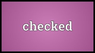 Checked Meaning [upl. by Selestina]