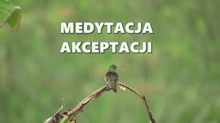 Medytacja Akceptacji  Pokochaj Siebie [upl. by Quickel]