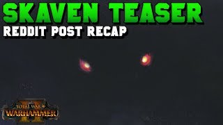 SKAVEN TEASER Reddit Post Recap  Total War Warhammer 2 [upl. by Alial255]