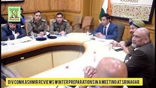 Div Com Kashmir Reviews Winter Preparations in a Meeting at Srinagar [upl. by Noryahs]