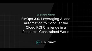 FinOps 30  Leveraging AI and Automation to Conquer the Cloud ROI Challenge [upl. by Arbmik88]