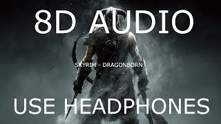 Skyrim  Dragonborn 8D Audio [upl. by Airlie601]