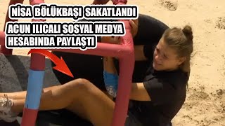 Nisa Bölükbaşı Survivor da Sakatlandı Acun Ilıcalı Sosyal Medya Hesabında Paylaştı [upl. by Eeltrebor]