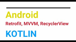 Android Kotlin MVVM Retrofit2 on RecyclerView  Picasso  2024 [upl. by Juanne808]