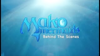 Mako Mermaids  Behind the Scenes [upl. by Egidio]