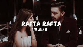 Rafta Rafta  Official Music Video  Raj Ranjodh  Atif Aslam Ft Sajal Ali [upl. by Renaldo]