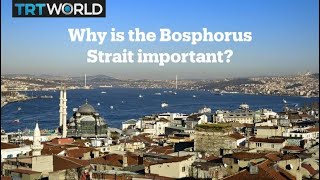 Why is the Bosphorus important [upl. by Milson]