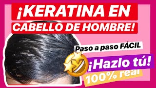 COMO HACER LA KERATINA EN CABELLO DE UN HOMBRE INCREIBLE 2019 🥇🌟💆🏻‍♂️ [upl. by Critchfield458]