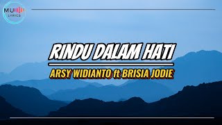 Rindu Dalam Hati  Arsy Widianto ft BRISIA Jodie  Lirik [upl. by Treiber]