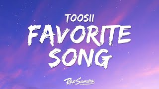 Toosii  Favorite Song Lyrics  Abdo Lyrics [upl. by Nealy]