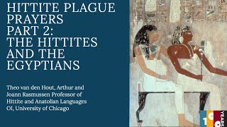 Episode 2 Plague Prayers of the Ancient Hittites  Theo van den Hout [upl. by Ahidam273]