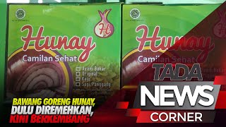 BAWANG GORENG HUNAY DULU DIREMEHKAN KINI BERKEMBANG [upl. by Arret]