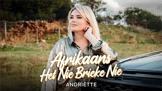 Andriette  Afrikaans Het Nie Brieke Nie [upl. by Anauqes]