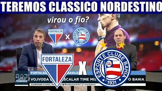 FORTALEZA X BAHIA TEREMOS CLASSICO NORDESTINO HOJE PELO BRASILEIRÃO 2024 [upl. by Alurd]