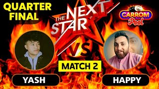 Carrom Pool The Next Star⭐ Quarter Final 2  Yash Vs Happy Gaming [upl. by Sire]